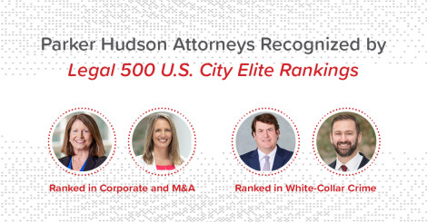 Legal 500 U.S. City Elite Rankings Recognize Parker Hudson Attorneys and Practices